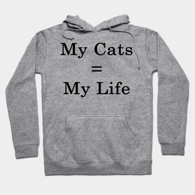 My Cats = My Life Hoodie by supernova23